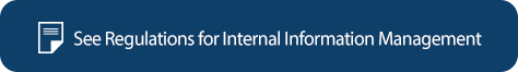 See Regulations for Internal Information Management